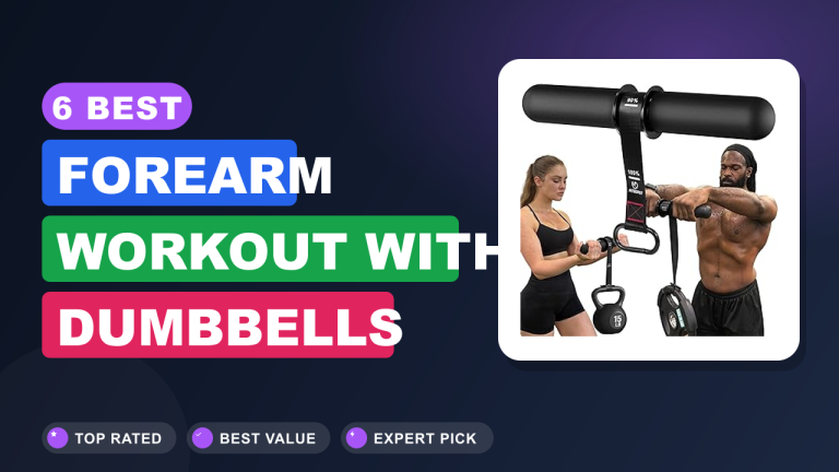6 Best Forearm Workout With Dumbbells​ Reviews